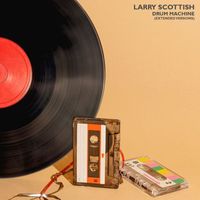 Larry Scottish - Drum Machine (Extended Versions)