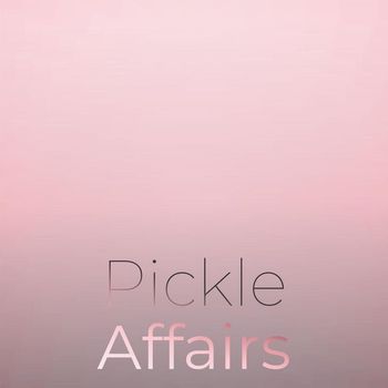 Various Artists - Pickle Affairs