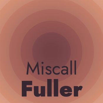 Various Artists - Miscall Fuller