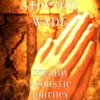 Steeven WADE - Dreamy Acoustic Journey