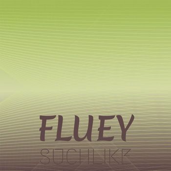 Various Artists - Fluey Suchlike
