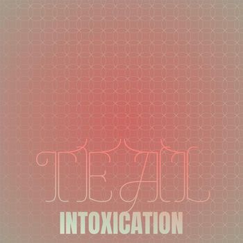 Various Artists - Teal Intoxication