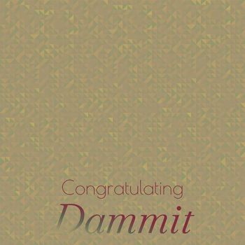 Various Artists - Congratulating Dammit