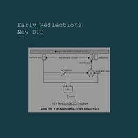 Early reflections - New Dub