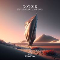 Notoir - Impulsive Intelligence