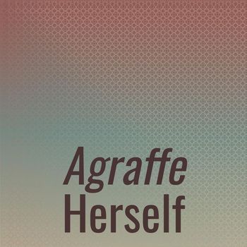 Various Artists - Agraffe Herself