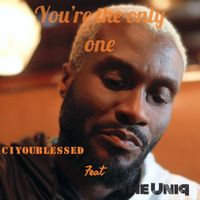 Ciyou Blessed - You're the only one (feat. The Uniq)