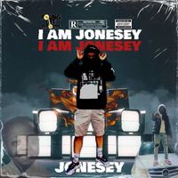 Jonesey - I Am Jonesey (Explicit)
