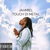 Jahmiel - Touch Di Metal (Explicit)