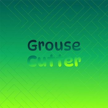 Various Artists - Grouse Cutter