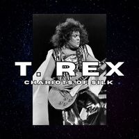 T. Rex - Chariots of Silk