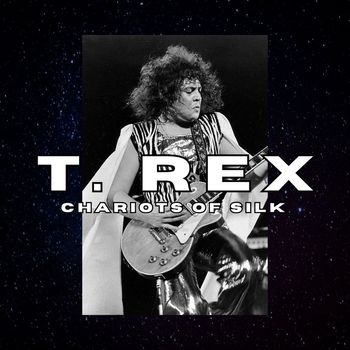 T. Rex - Chariots of Silk