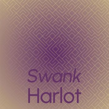 Various Artists - Swank Harlot