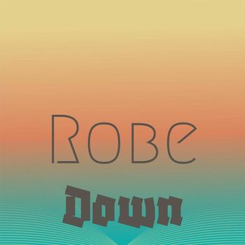 Various Artists - Robe Down