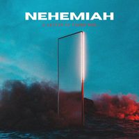 Nehemiah - A Letter to Young Men
