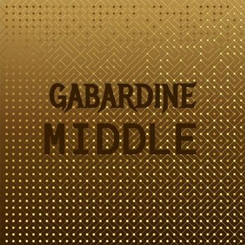 Various Artists - Gabardine Middle