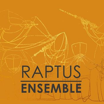 Raptus Ensemble - Raptus Ensemble