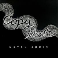 Matan Arkin - Copy Paste