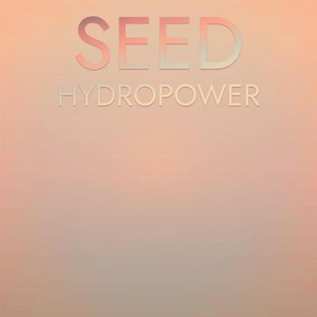 Various Artists - Seed Hydropower
