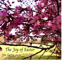 Jon Sarta - The Joy of Easter