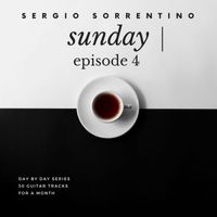 Sergio Sorrentino - Sunday: Episode 4