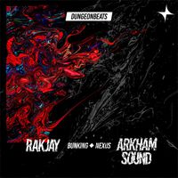 Rakjay & Arkham Sound - Bunking / Nexus