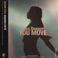 Alex Deeper - You Move
