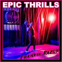 Frankee Razor - Epic Thrills