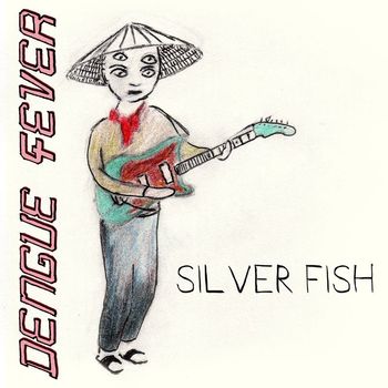 Dengue Fever - Silver Fish