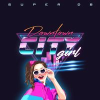 Super db - Downtown City Girl