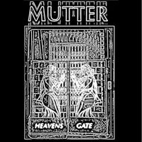 Mutter - Heavens Gate
