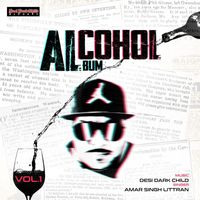 Desi Dark Child - Alcohol Vol 1