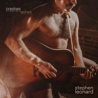 Stephen Leonard - crashes ashes (Explicit)