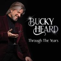 Bucky Heard - Through the Years