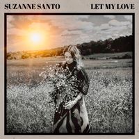 Suzanne Santo - Let My Love