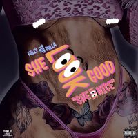 Fully Top Dolla - She Look Good (Explicit)