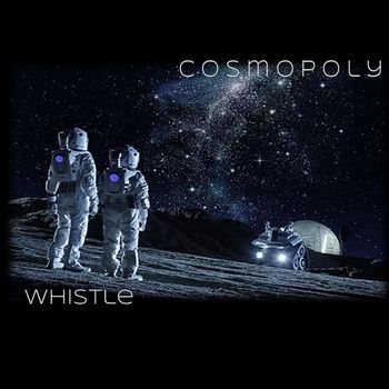 Whistle - Cosmopoly