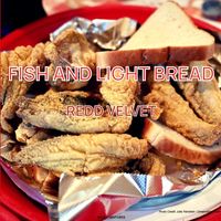 Redd Velvet - Fish and Light Bread (The Juke Joint Song )
