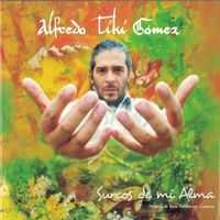 Alfredo Tiki Gómez - Surcos de mi Alma