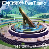 Excision and Dion Timmer - Time Stood Still VIP