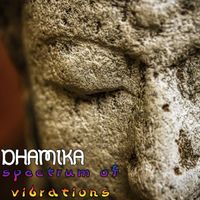Dhamika - Spectrum of Vibrations