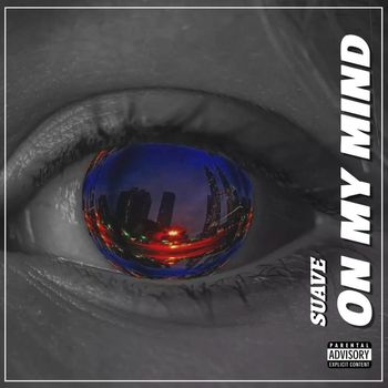 Suave - On My Mind (Explicit)
