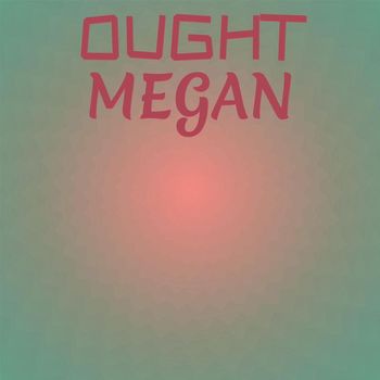 Various Artists - Ought Megan