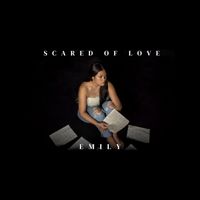 Emily - Scared of Love