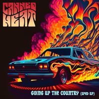 Canned Heat - Going Up The Country (Re-Recorded - Sped Up)