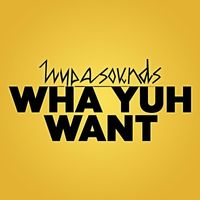 Hypasounds - Wha Yuh Want