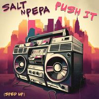 Salt-N-Pepa - Push It (Re-Recorded - Sped Up)