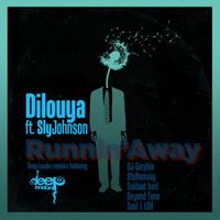 Dilouya - Runnin' Away (feat. Sly Johnson)