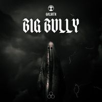 Goliath - Big Bully
