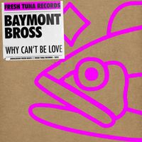Baymont Bross - Why can't be love